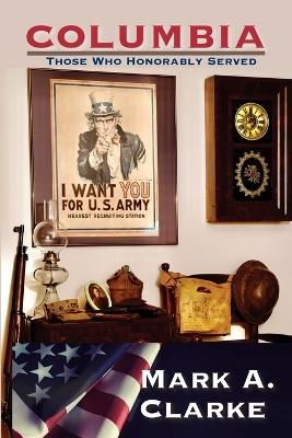 Columbia: Those Who Honorably Served - Mark A Clarke - cover