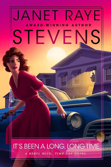 It's Been A Long, Long Time: A Beryl Blue, Time Cop Novel