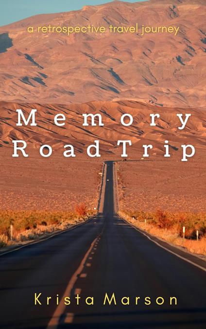 Memory Road Trip A Retrospective Travel Journey