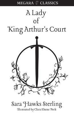 A Lady of King Arthur's Court: Being a Romance of the Holy Grail - Sara Hawks Sterling - cover