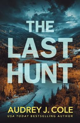 The Last Hunt - Audrey J Cole - cover