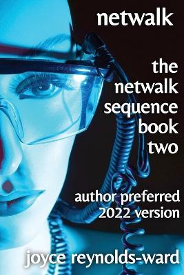 Netwalk: The Netwalk Sequence Book Two - Joyce Reynolds-Ward - cover