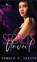 Secrets Unveil: The Secrets Series Book 1 - Pamela E Hester - cover