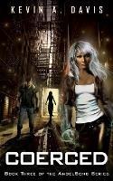 Coerced: Book Three of the AngelSong Series - Kevin A Davis - cover