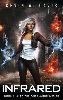 Infrared: Book Five of the AngelSong Series