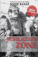 Jubilation Zone: A Dramatic Tale of Friendship and Love (1968-2008)