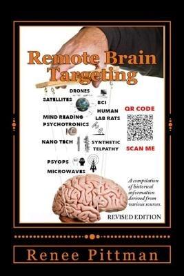 Remote Brain Targeting - Evolution of Mind Control in USA: A Compilation of Historical Information Derived from Various Sources - Renee Pittman - cover