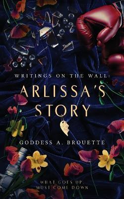 Writings on the Wall: Arlissa's Story - Goddess A Brouette - cover