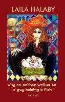 why an author writes to a guy holding a fish – Poems - Laila Halaby - cover