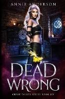 Dead Wrong: Arcane Souls World - Annie Anderson - cover