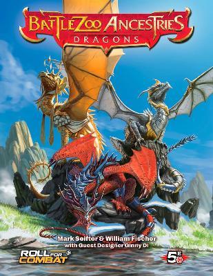 Battlezoo Ancestries: Dragons (5E) - Mark Seifter,William Fischer - cover