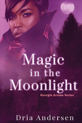 Magic in the Moonlight - Dria Andersen - cover
