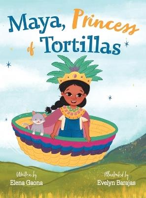 Maya, Princess of Tortillas - Elena Gaona - cover