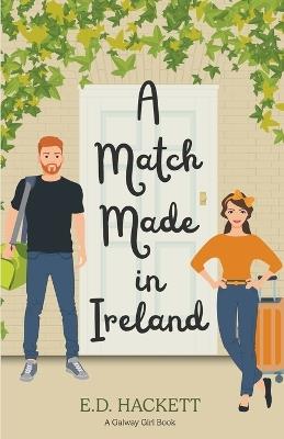 A Match Made in Ireland - E D Hackett - cover