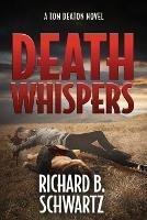 Death Whispers: A Tom Deaton Novel - Richard B Schwartz - cover