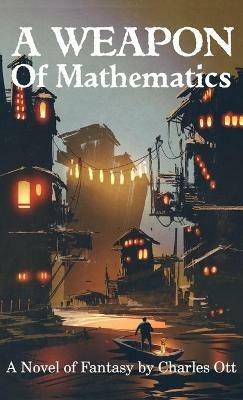 A Weapon of Mathematics - Charles Ott - cover