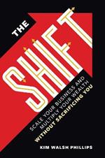 The Shift: The Anti Hustle and Grind Handbook for Powerful Professional