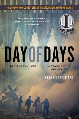 Day of Days: September 11, 2001, A Novel of the Fire Service - Frank Napolitano - cover