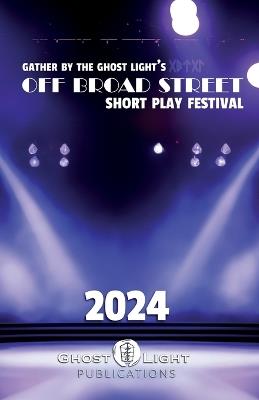 The 2024 Off Broad Street Short Play Festival - cover