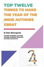 Top Twelve Things to Make the Year of the Indie Authors Great