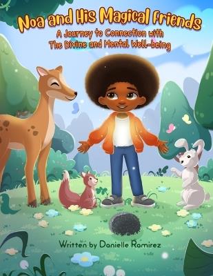 Noa and His Magical Friends: A Journey to Connection with the Divine and Mental Well-being - Danielle Ramirez - cover