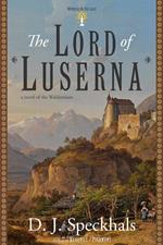 The Lord of Luserna: A Novel of the Waldensians