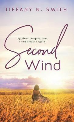 Second Wind: Spiritual Respiration: I Can Breathe Again - Tiffany Smith - cover