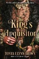 The King's Inquisitor: Book Two of the Stuart Monarch Series - Tonya Ulynn Brown - cover