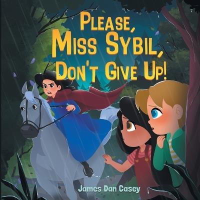 Please, Miss Sybil, Don't Give Up! - James Dan Casey - cover