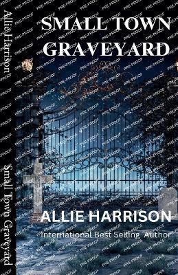 Small Town Graveyard - Allie Harrison - cover