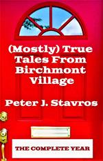 (Mostly) True Tales From Birchmont Village - The Complete Year