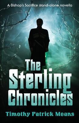 The Sterling Chronicles - Timothy Patrick Means - cover