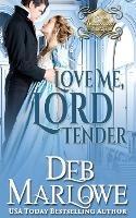 Love Me, Lord Tender - Deb Marlowe - cover