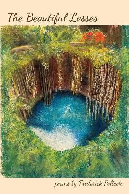 The Beautiful Losses - Frederick Pollack - cover