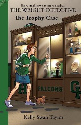 The Trophy Case - Kelly Swan Taylor - cover