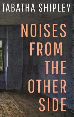 Noises From the Other Side - Tabatha Shipley - cover