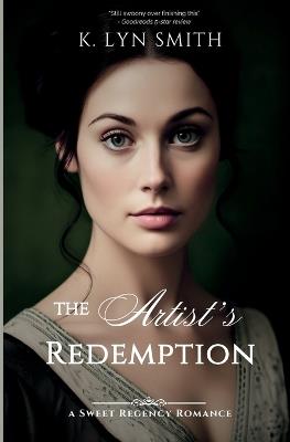 The Artist's Redemption: A Sweet Regency Romance - K Lyn Smith - cover