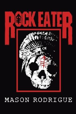 Rock Eater - Mason Rodrigue - cover