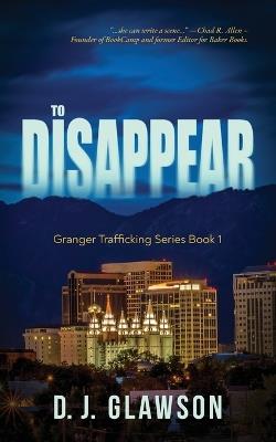 To Disappear - D J Glawson - cover