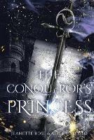 The Conqueror's Princess - Jeanette Rose,Alice Callisto - cover