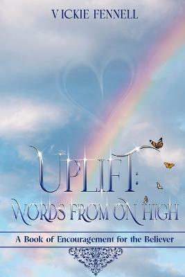 Uplift: Words from on High - Vickie Fennell - cover