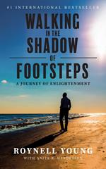 Walking in the Shadow of Footsteps: A Journey of Enlightenment