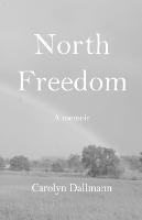 North Freedom - Carolyn Dallmann - cover