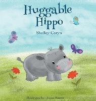 Huggable Hippo - Shelley Caryn - cover