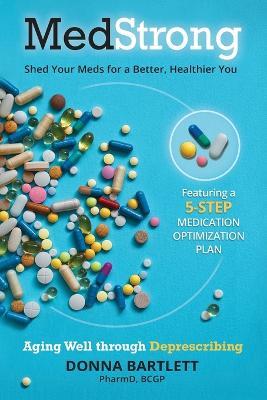 MedStrong: Shed Your Meds for a Better, Healthier You - Pharmd Bcgp Bartlett - cover