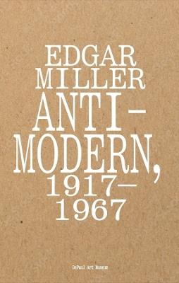 Edgar Miller: Anti-Modern, 1917–1967 - cover
