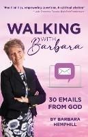 Walking with Barbara: 30 Emails from God - Barbara Hemphill - cover
