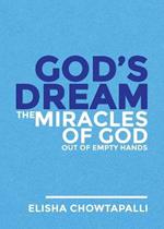 God's Dream: The Miracles of God out of Empty Hands