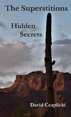 The Superstitions Hidden Secrets - David Czaplicki - cover
