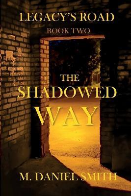 The Shadowed Way - M Daniel Smith - cover